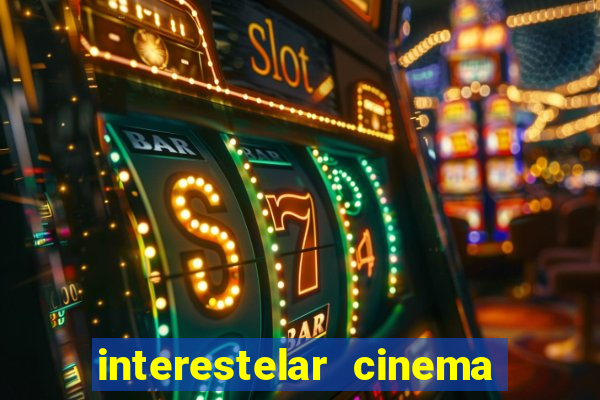 interestelar cinema 2024 cinemark